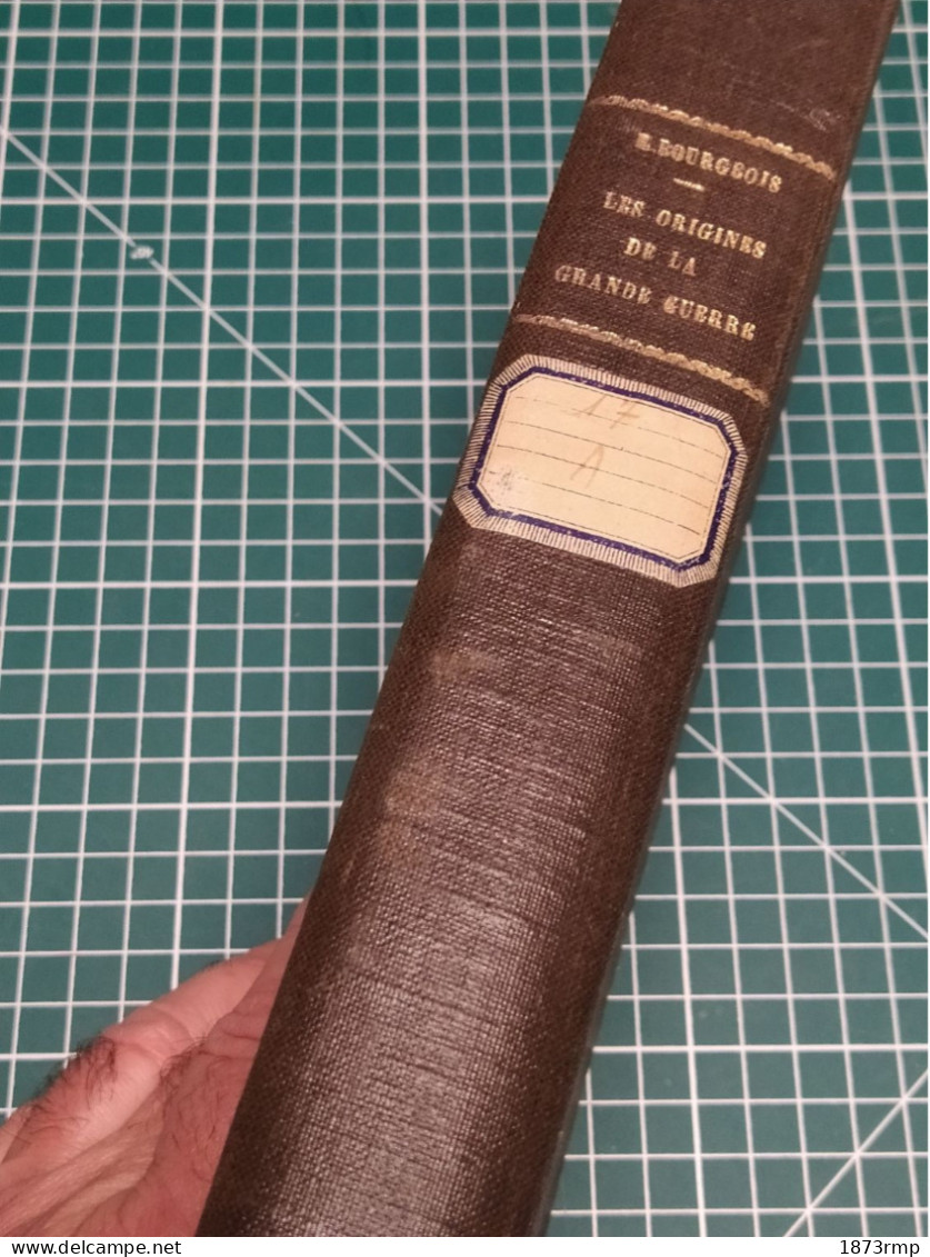 LES ORIGINES ET LES RESPONSABILITES DE LA GRANDE GUERRE, BOURGEOIS ET PAGES, HACHETTE 1921 LES ORIGINES ET LES RESPONSA - Französisch