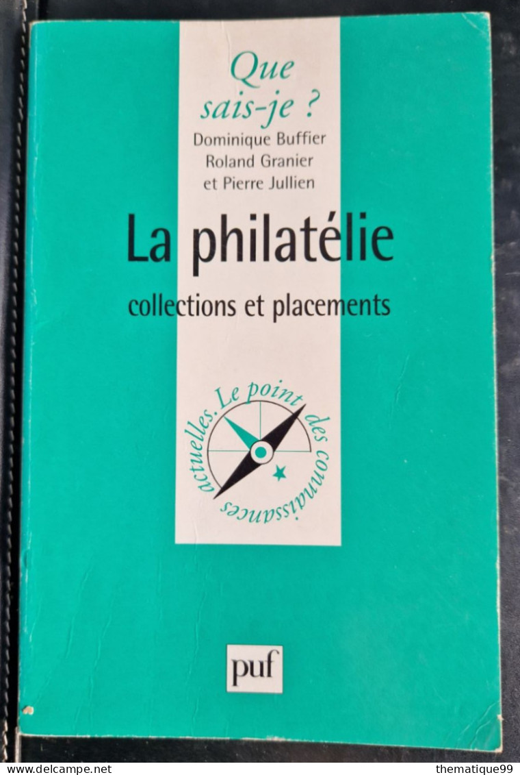 La Philatélie, Que Sais Je ? - Filatelia E Storia Postale