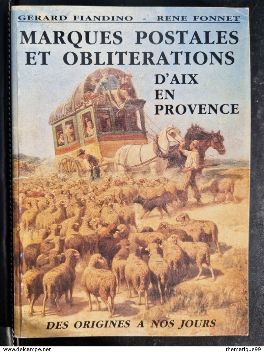 Marques Postales D'Aix En Provence, Fiandino Et Fonnet - Philatélie Et Histoire Postale