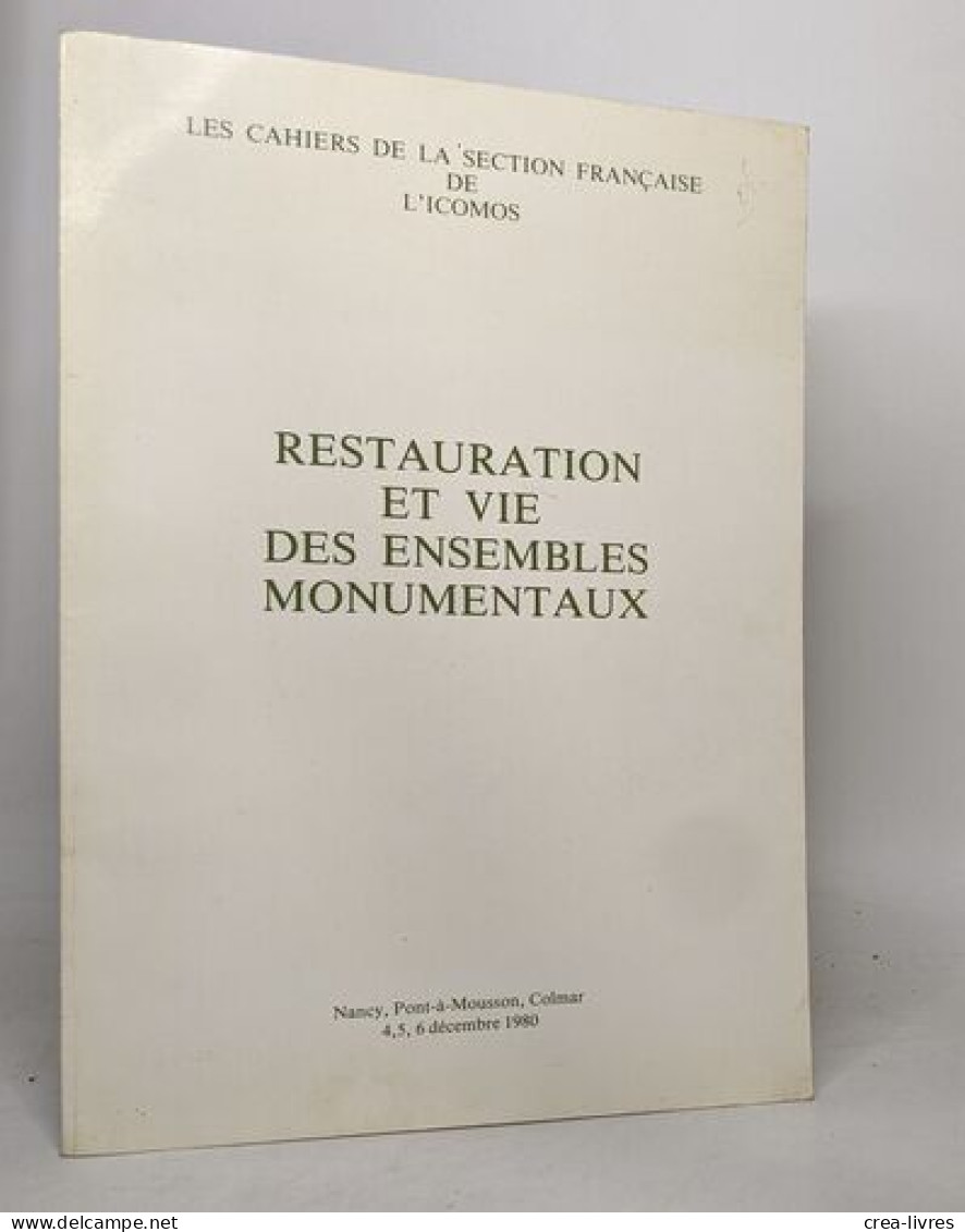 Les Cahiers De La Section Française De L'icomos: Restauration Et Vie Des Ensembles Monumentaux - Sciences