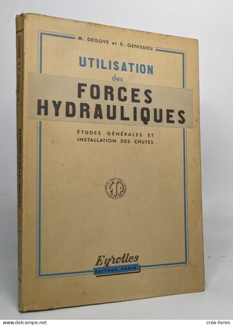 Utilisation Des Forces Hydrauliques - études Générales Et Installation Des Chutes - Sciences