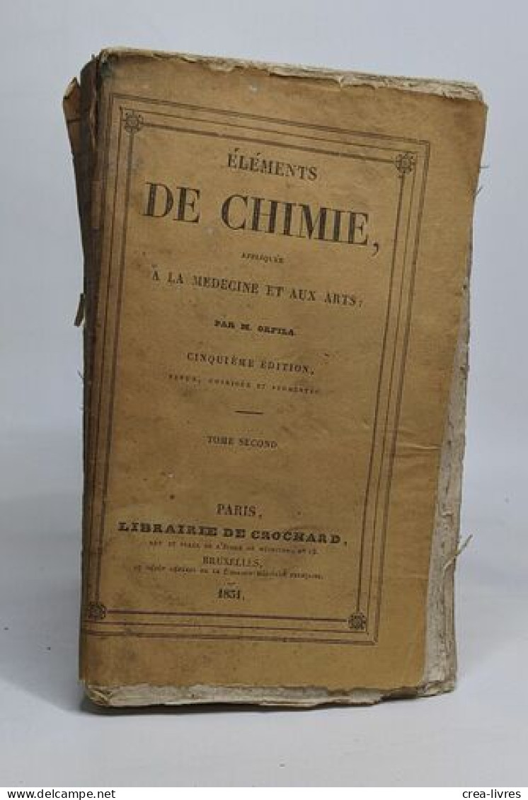 Éléments De Chimie Appliquée à La Médecine Et Aux Arts - Tomes 1 Et 2 - Sciences