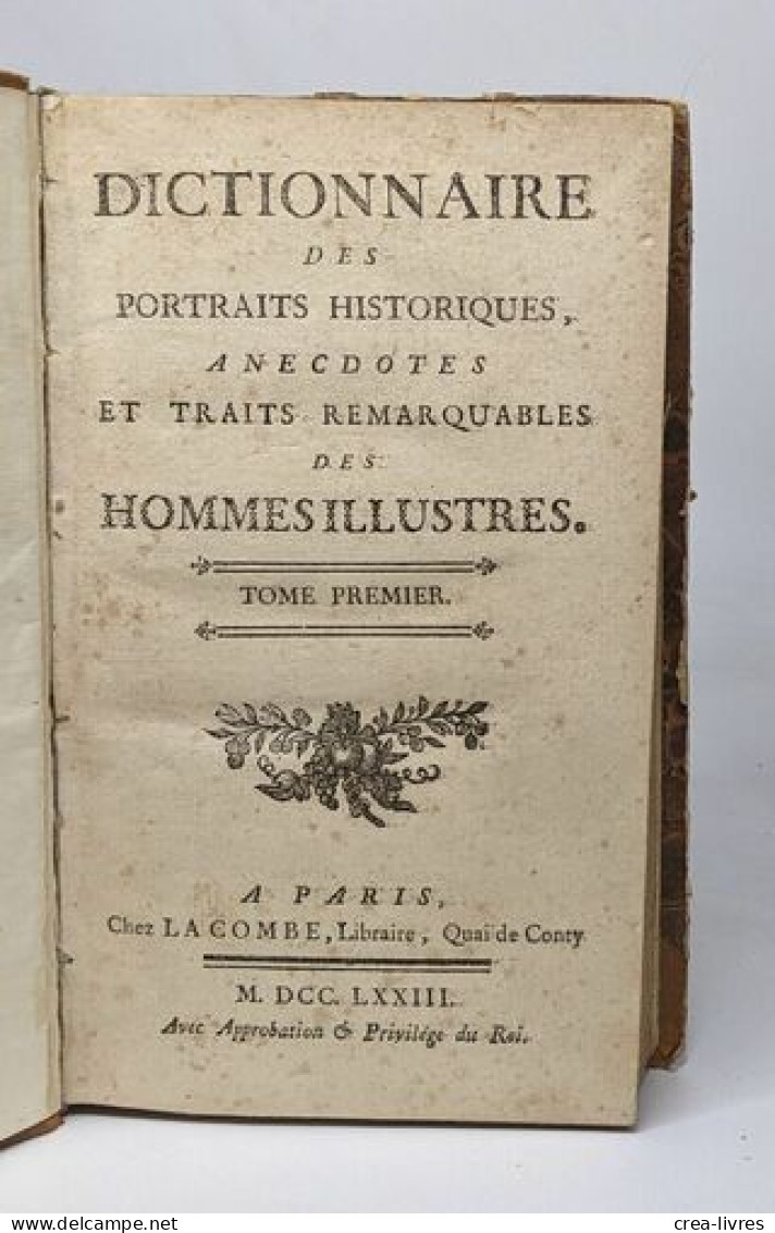 Dictionnaire Des Portraits Historiques Anecdotes Et Traits Remarquables Des Hommes Illustres - Trois Volumes - Woordenboeken