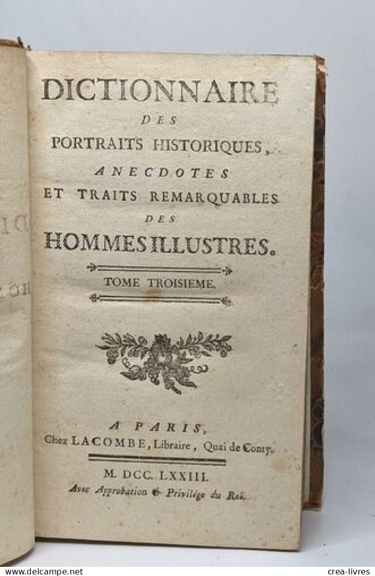 Dictionnaire des portraits historiques anecdotes et traits remarquables des hommes illustres - trois volumes