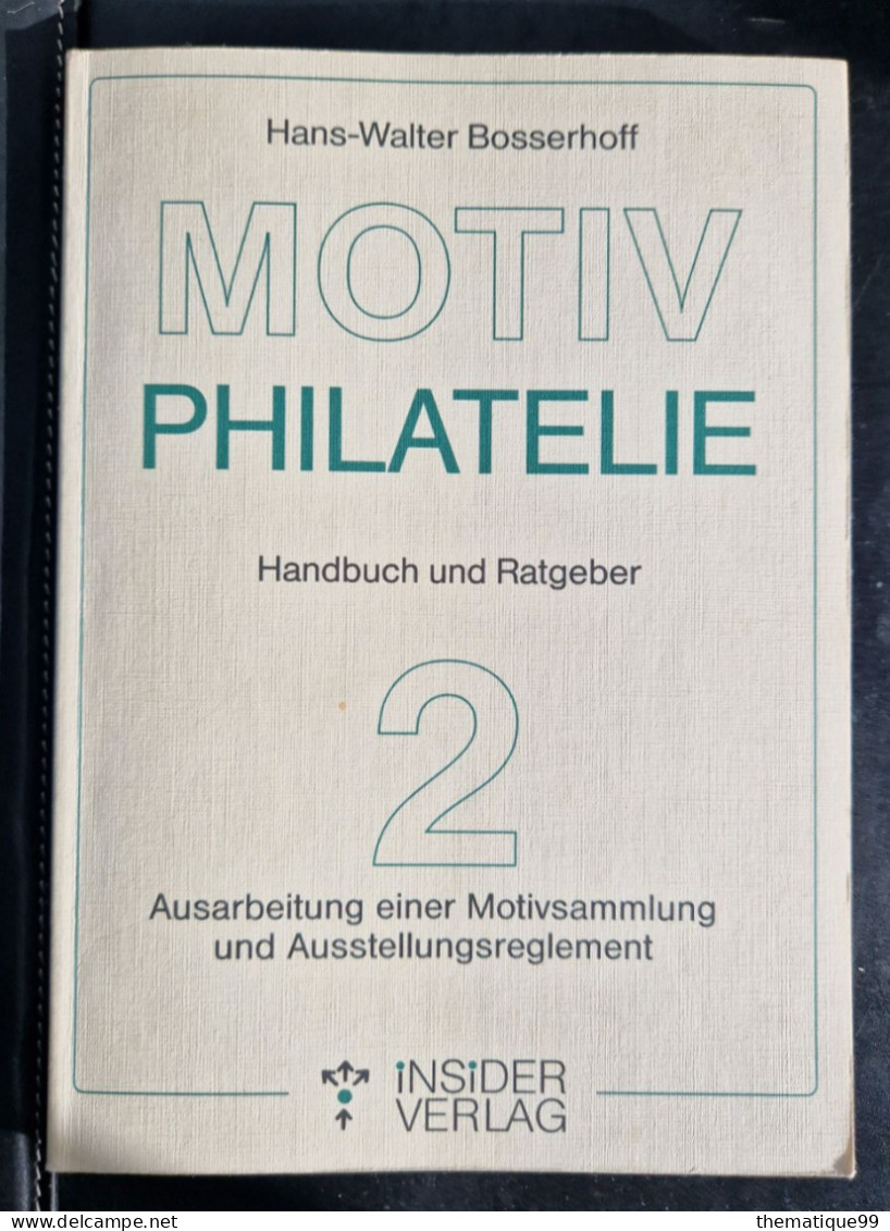 La Philatélie Thématique, Bosserhoff (2 Livres) - Motive