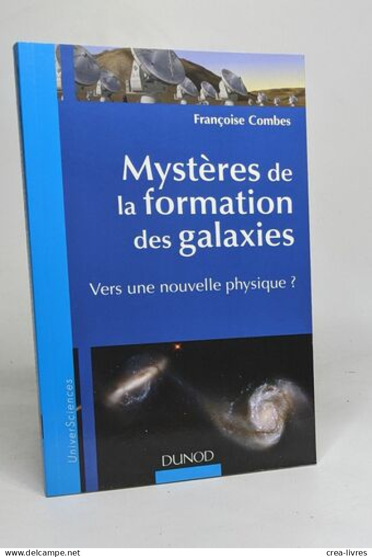 Mystères De La Formation Des Galaxies - Vers Une Nouvelle Physique - Sciences