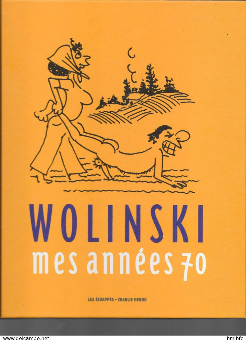 WOLINSKI Mes Années 70 - LES ÉCHAPPÉS - CHARLIE HEBDO - Wolinski