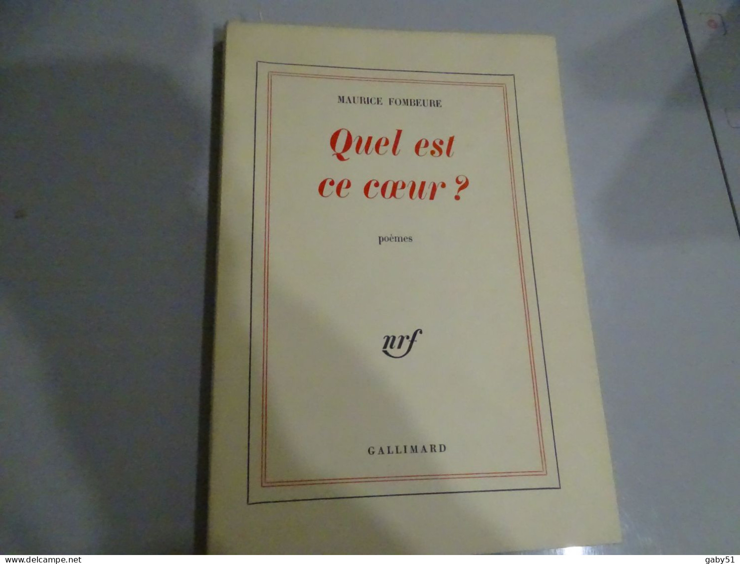 Quel Est Ce Coeur ? Maurice Fombeure, Gallimard Edition Originale Numérotée, 1963 ; L 20 - 1901-1940