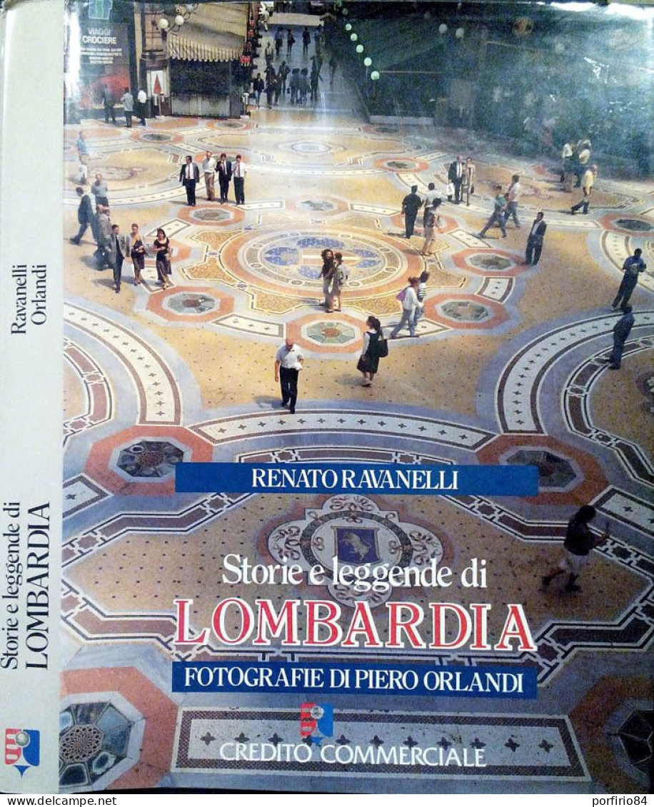 RENATO RAVANELLI STORIE E LEGGENDE DI LOMBARDIA - 1992 CREDITO COMMERCIALE - Geschichte, Biographie, Philosophie