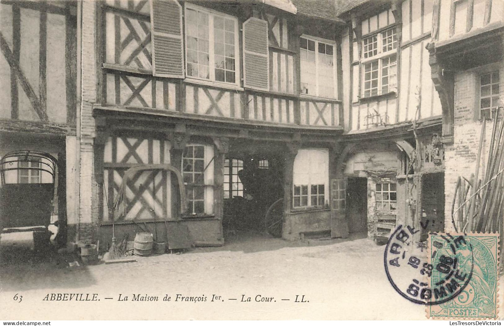 FRANCE - Abbeville - La Maison De François Ier - La Cour - LL - Carte Postale Ancienne - Abbeville