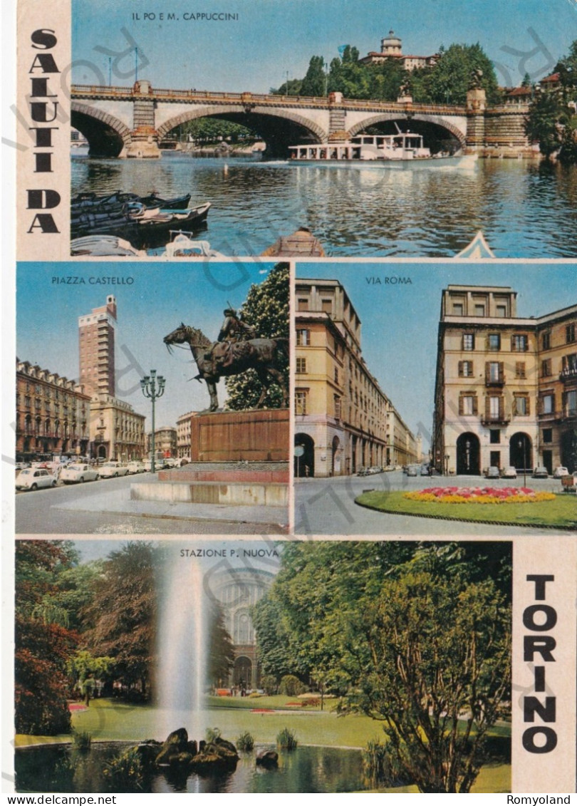 CARTOLINA  TORINO,PIEMONTE-SALUTI DA TORINO-PO E M. CAPPUCCINI-PIAZZA CASTELLO-VIA ROMA-STAZIONE P.NUOVA-VIAGGIATA 1981 - Places