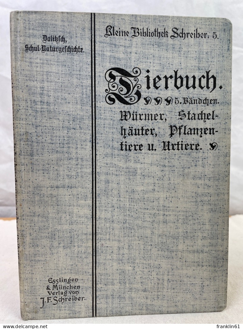 Naturgeschichte Der Würmer, Stachelhäuter, Pflanzentiere Und Urtiere.(Tierbuch). - Animali