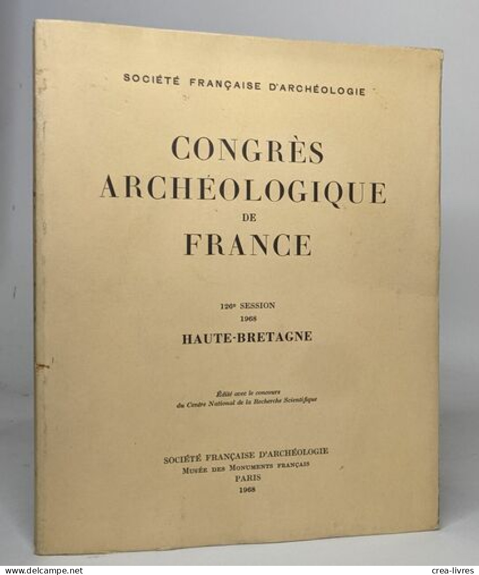 Lot De 5 Numéros De "Congrès Archéologique De France": Haute-bretagne (1968) / Nivernais (1967) / Gascogne (1970) / Daup - Archéologie