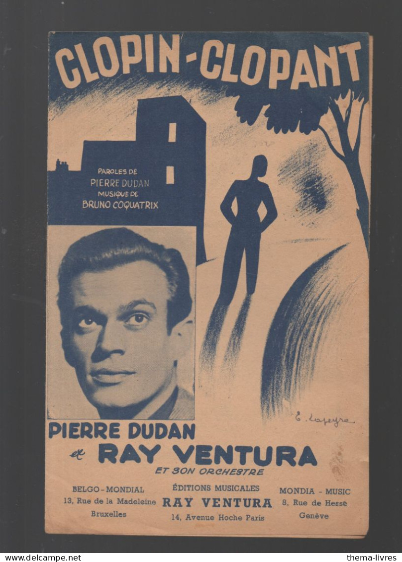 Partition "petit Format" PIERRE DUDAN RAY VENTURE  Clopin Clopant 1947  (M6217 /AH) - Other & Unclassified