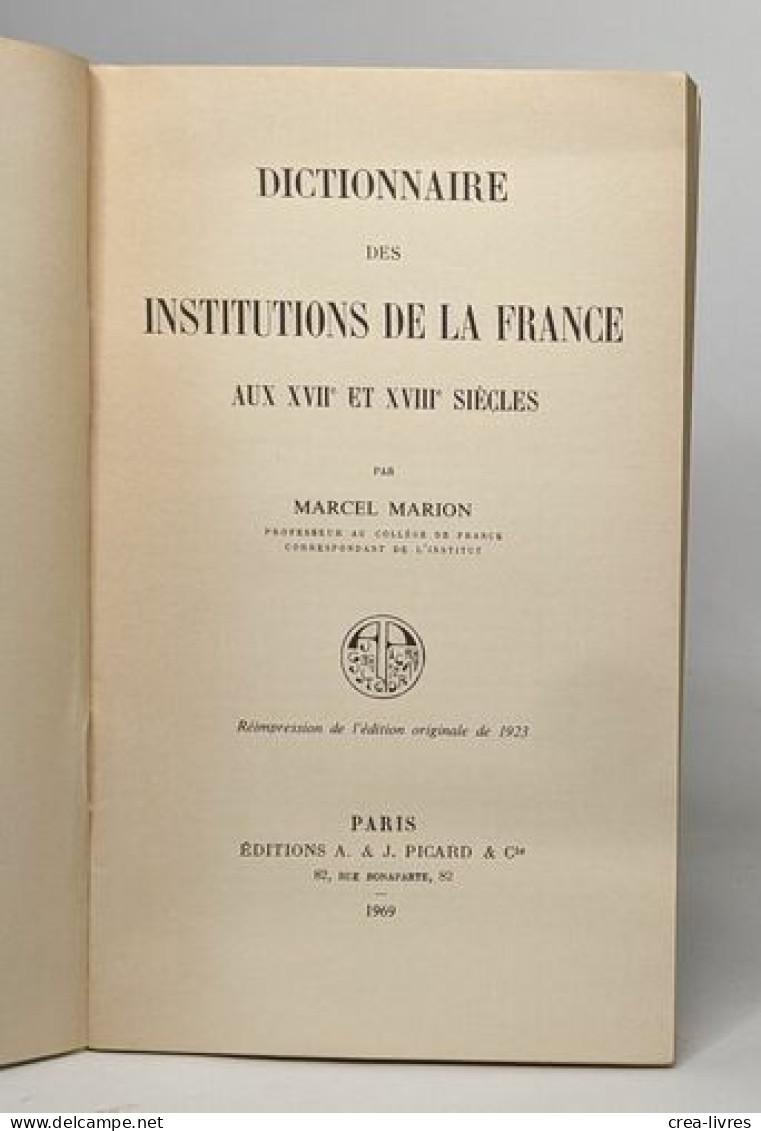 Dictionnaire Des Institutions De La France Au XVII° Et Au XVIII° Siecles - Dictionnaires