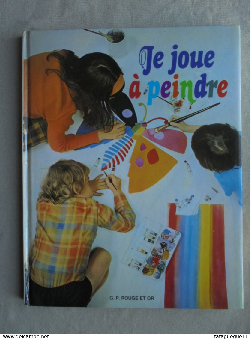 Ancien - Livre Je Joue à Peindre G. P. Rouge Et Or 1973 - Bibliothèque Rouge Et Or