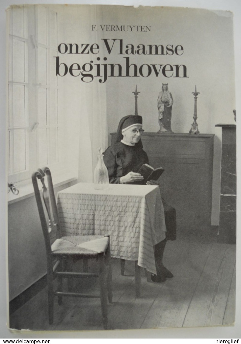 Onze Vlaamse Begijnhoven Door F. Vermuyten Diksmuide Gent Brugge Mechelen Kortrijk Leuven Lier Hasselt Herentals Diest - Historia