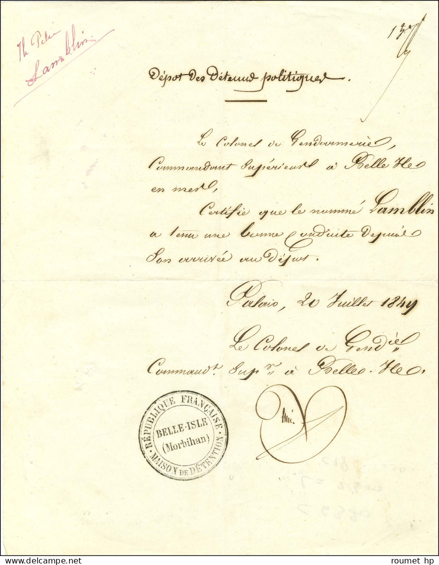 Document Daté Du Palais Le 20 Juillet 1849 Signé Le Colonel De Gendarmerie Commandant Supérieur à Belle Ile, Avec Cachet - 1801-1848: Precursors XIX