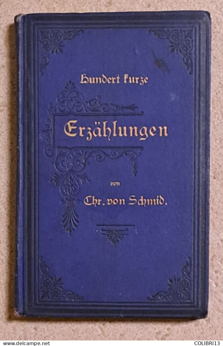 CONTES ET LEGENDES ALLEMANDES  100 Courtes "ERZÄHLUNGEN" Von SCHMID 1886 - Livres Anciens