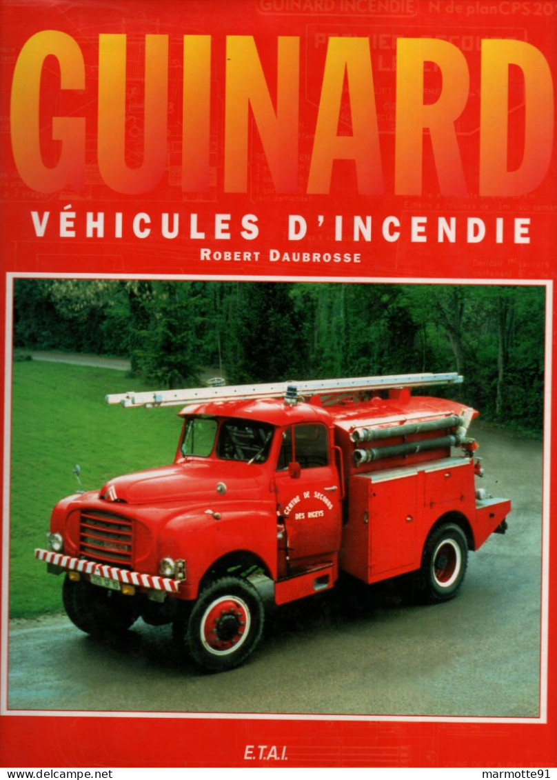 GUINARD VEHICULES D INCENDIE CAMION SAPEURS POMPIERS - Pompieri