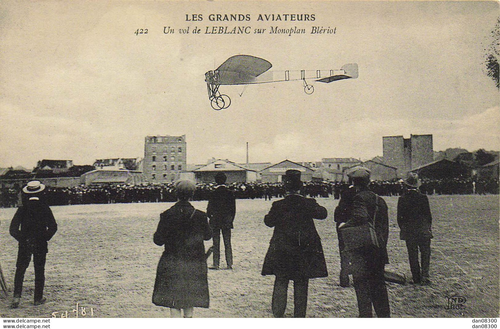 LES GRANDS AVIATEURS UN VOL DE LEBLANC SUR MONOPLAN BLERIOT - Aviatori