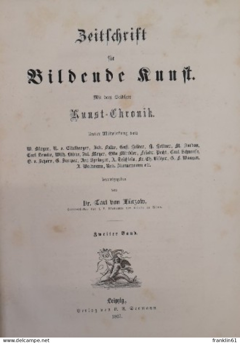 Zeitschrift Für Bildende Kunst. Mit Dem Beiblatt: Kunst - Chronik. Zweiter Band. - Other & Unclassified