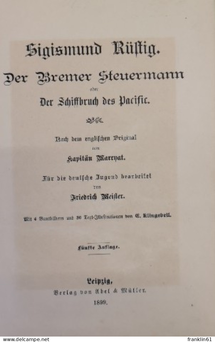 Sigismund Rüstig. Der Bremer Steuermann Oder Der Schiffbruch Des Pacific. - Andere & Zonder Classificatie