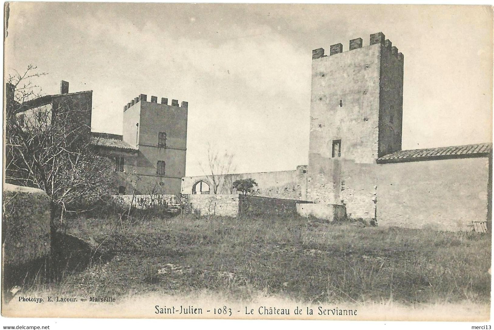 SAINT-JULIEN (13) – Le Château De La Servianne. Editeur Lacour, N° 1083 - Saint Barnabé, Saint Julien, Montolivet