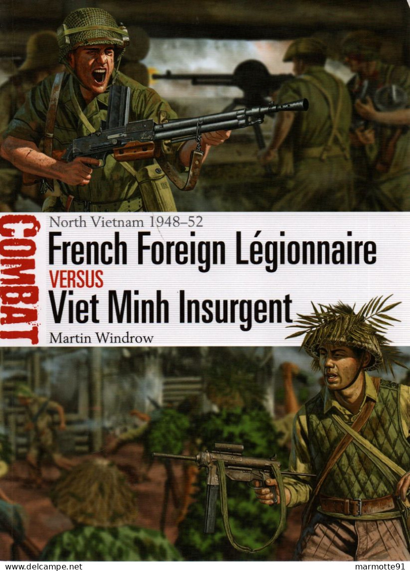 FRENCH FOREIGN LEGIONNAIRE VERSUS VIET MINH INSURGENT GUERRE INDOCHINE INDOCHINA  OSPREY COMBAT N° 36 - Englisch