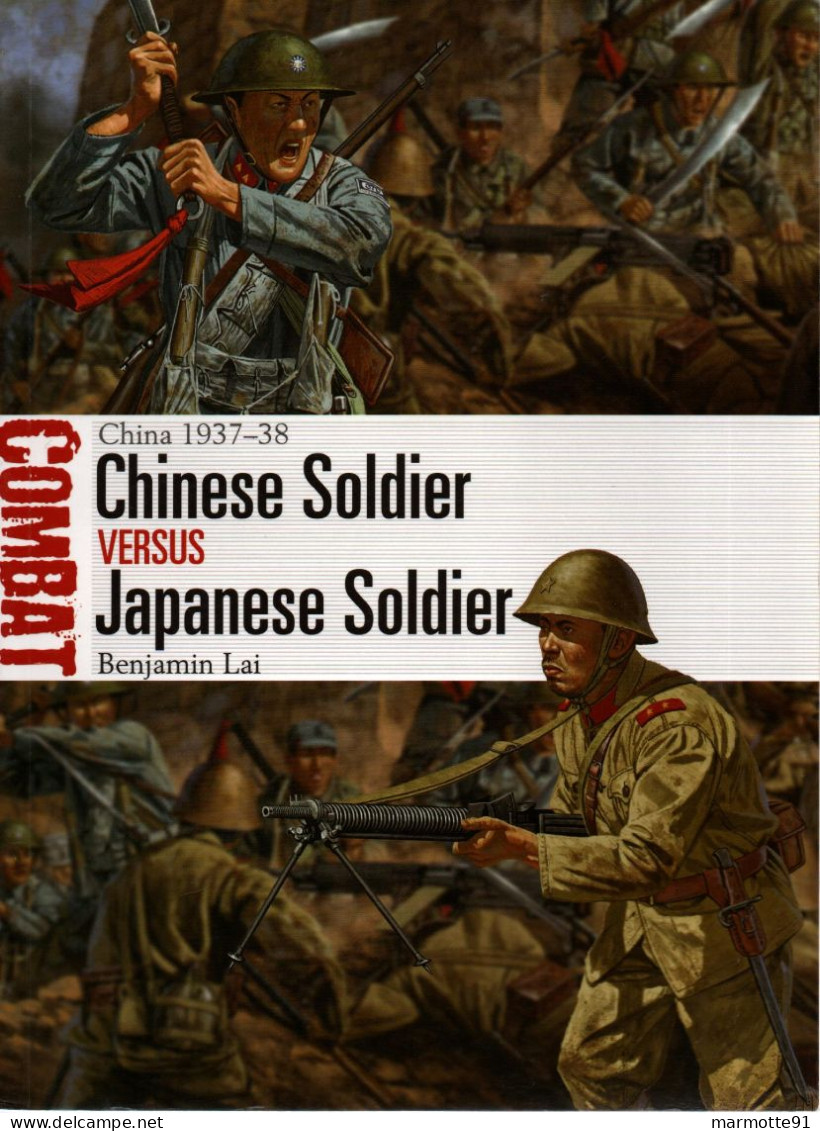 CHINESE SOLDIER VERSUS JAPANESE SOLDIER CHINA 1937 1938 GUERRE CHINE   OSPREY COMBAT N° 37 - Inglese