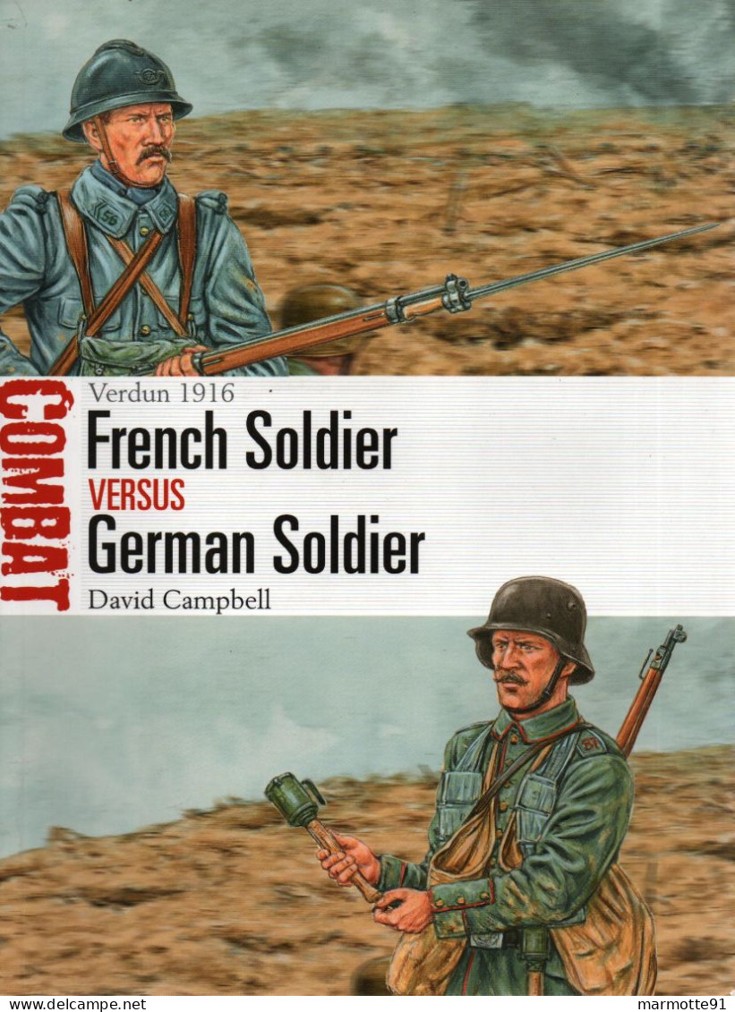 FRENCH SOLDIER VERSUS GERMAN SOLDIER VERDUN 1916 WWI  GRANDE GUERRE  OSPREY COMBAT N° 47 - Inglés