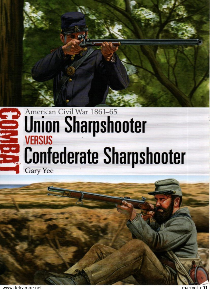 UNION SHARPSHOOTER VERSUS CONFEDERATE SHARPSHOOTER AMERICAN CIVIL WAR 1861 1865 USA GUERRE SECESSION OSPREY COMBAT N° 41 - Inglés