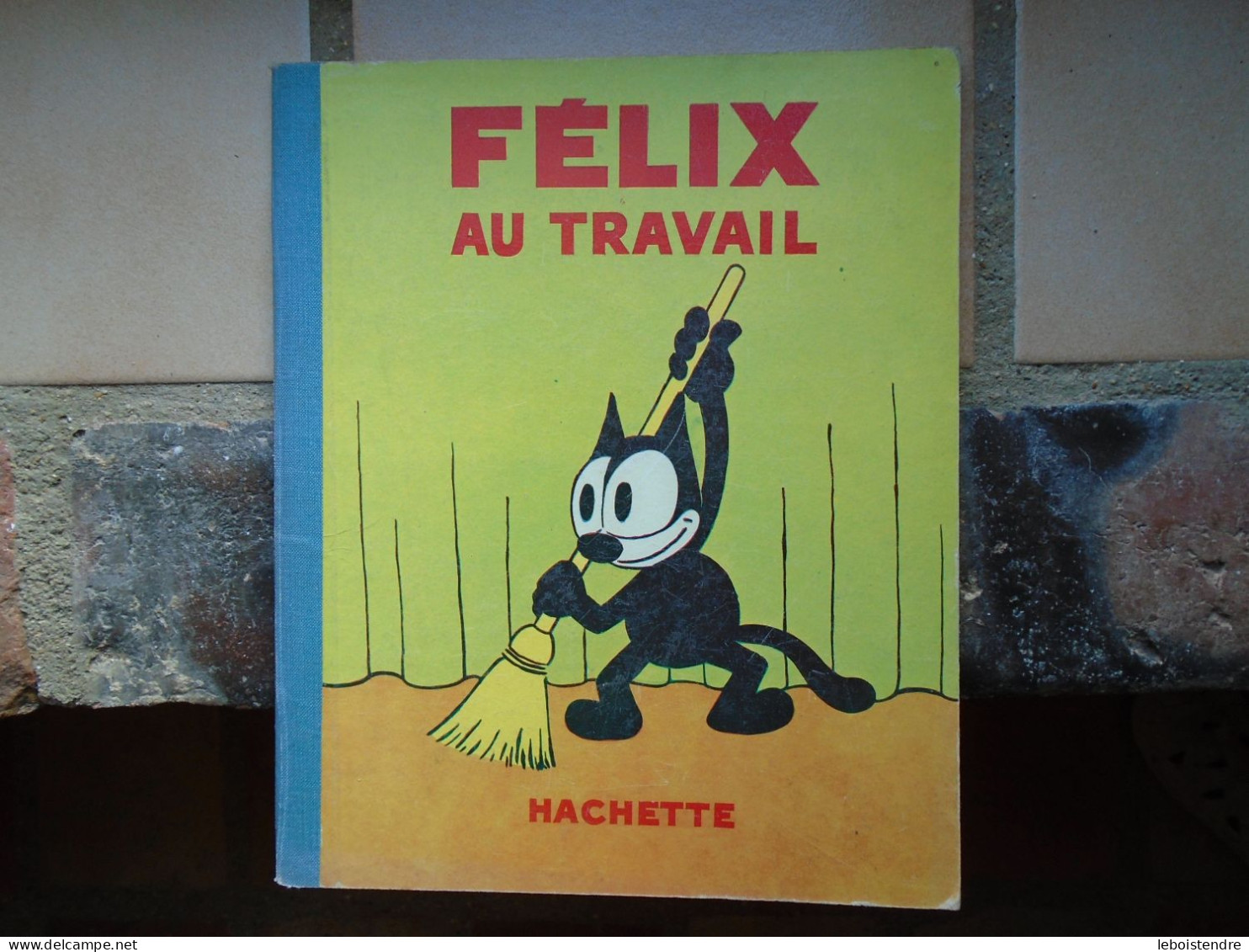 FELIX AU TRAVAIL 1934 HACHETTE = EDITION ORIGINALE EO TRES BON ETAT TRES FRAIS FELIX N 8 ILLUSTRATION DE PAT SULLIVAN - Félix Le Chat