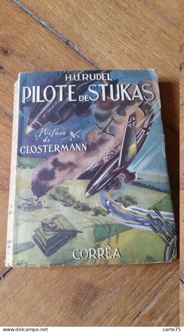 Pilote De Stukas, H. U. Rudel, Préface De Clostermann, Correa, 1951 - Francés
