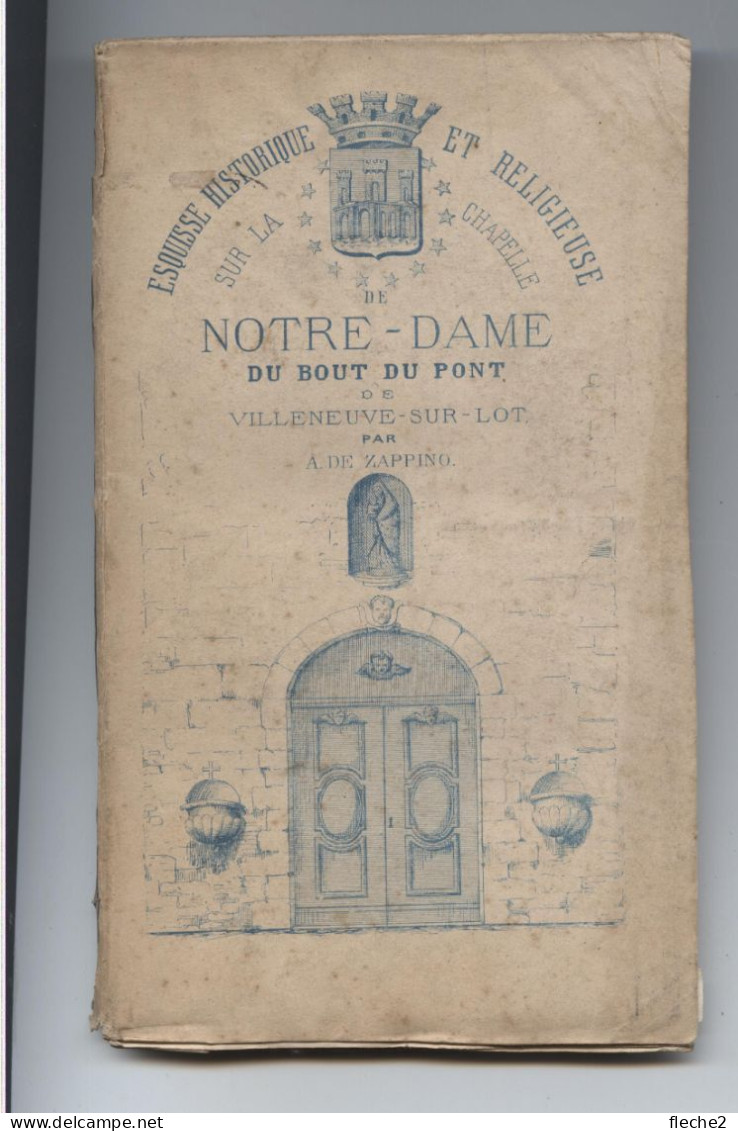 VILLENEUVE SUR LOT  ESQUISSE HISTORIQUE ET RELIGIEUSE CHAPELLE NOTRE DAME DU BOUT DU PONT 1868 - Aquitaine