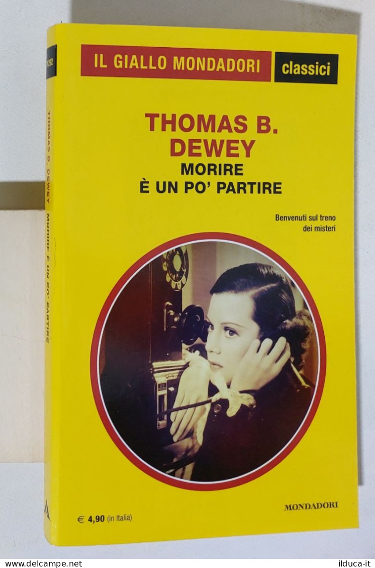 58705 Giallo Mondadori Classici N 1292 - T. Dewey Morire è Un Po' Partire 2012 - Thrillers