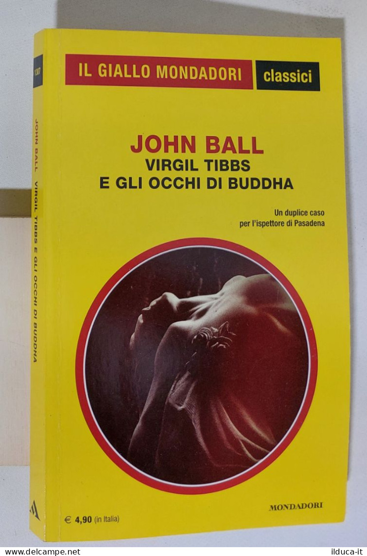 58715 Giallo Mondadori Classici N 1307 Ball - Virgil Tibbs E Gli Occhi Di Buddha - Policiers Et Thrillers