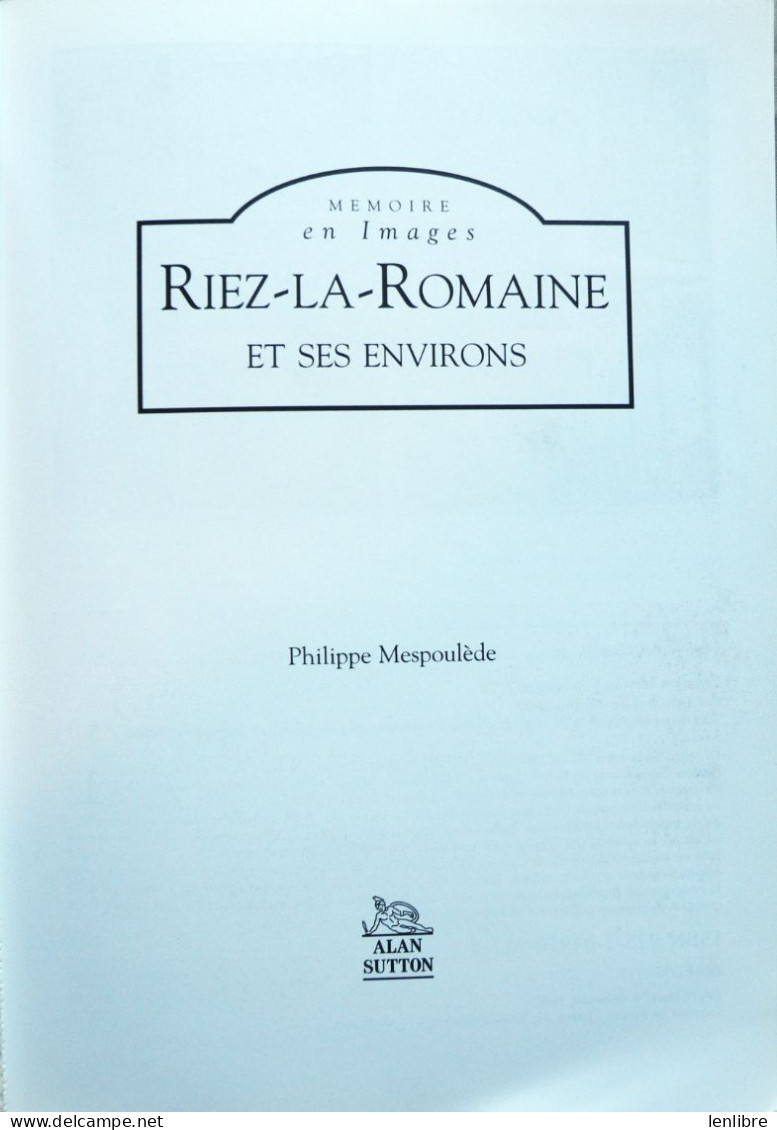 RIEZ-la-ROMAINE. Philippe Mespoulède. Editions Alan Sutton. 2008. - Provence - Alpes-du-Sud