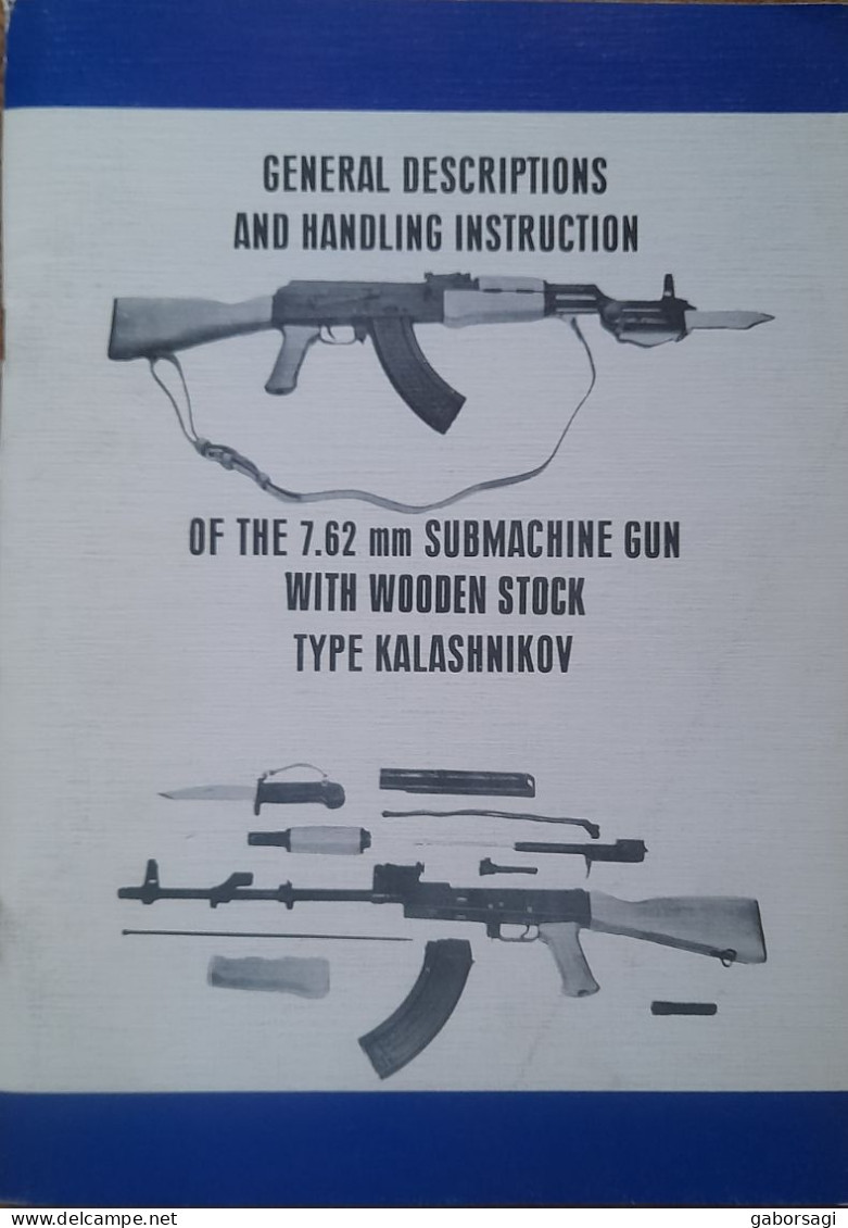 General Descriptions And Handling Instruction Of The 7.62 Mm Submachine Gun With Wooden Stock Type Kalashnikov - Foreign Armies