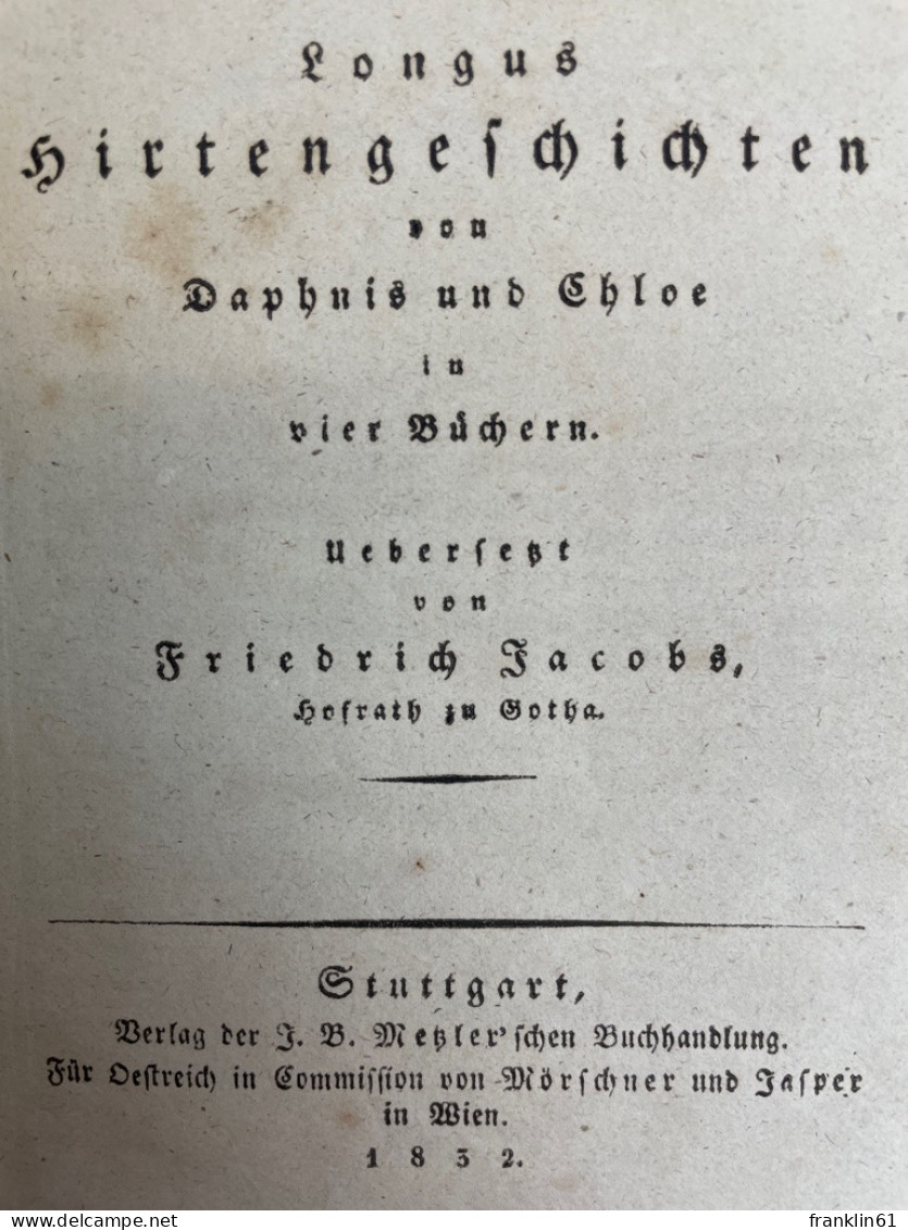 Longus Hirtengeschichten Von Daphnis Und Chloe In Vier Büchern. - Lyrik & Essays