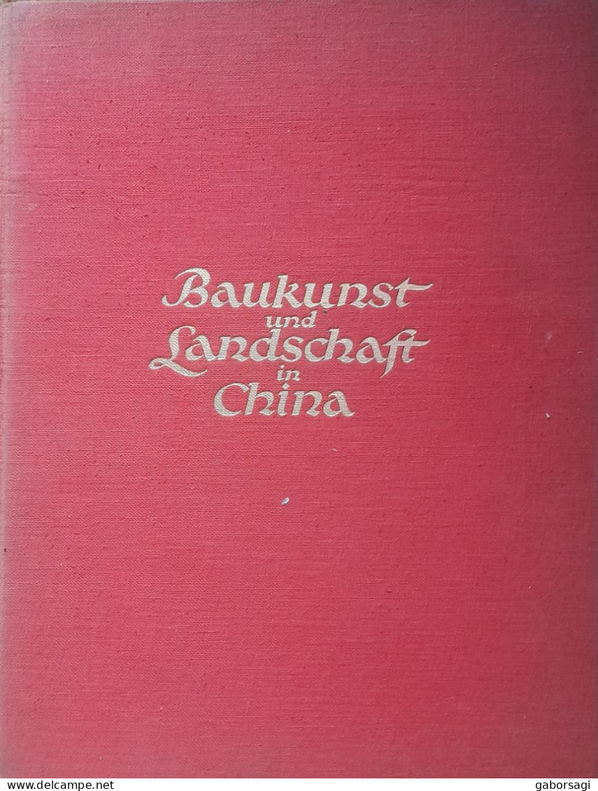 Baukunst Und Landschaft In China - Eine Reise Durch Zwölf Provinzien - Ernst Boershammk - Fotografía