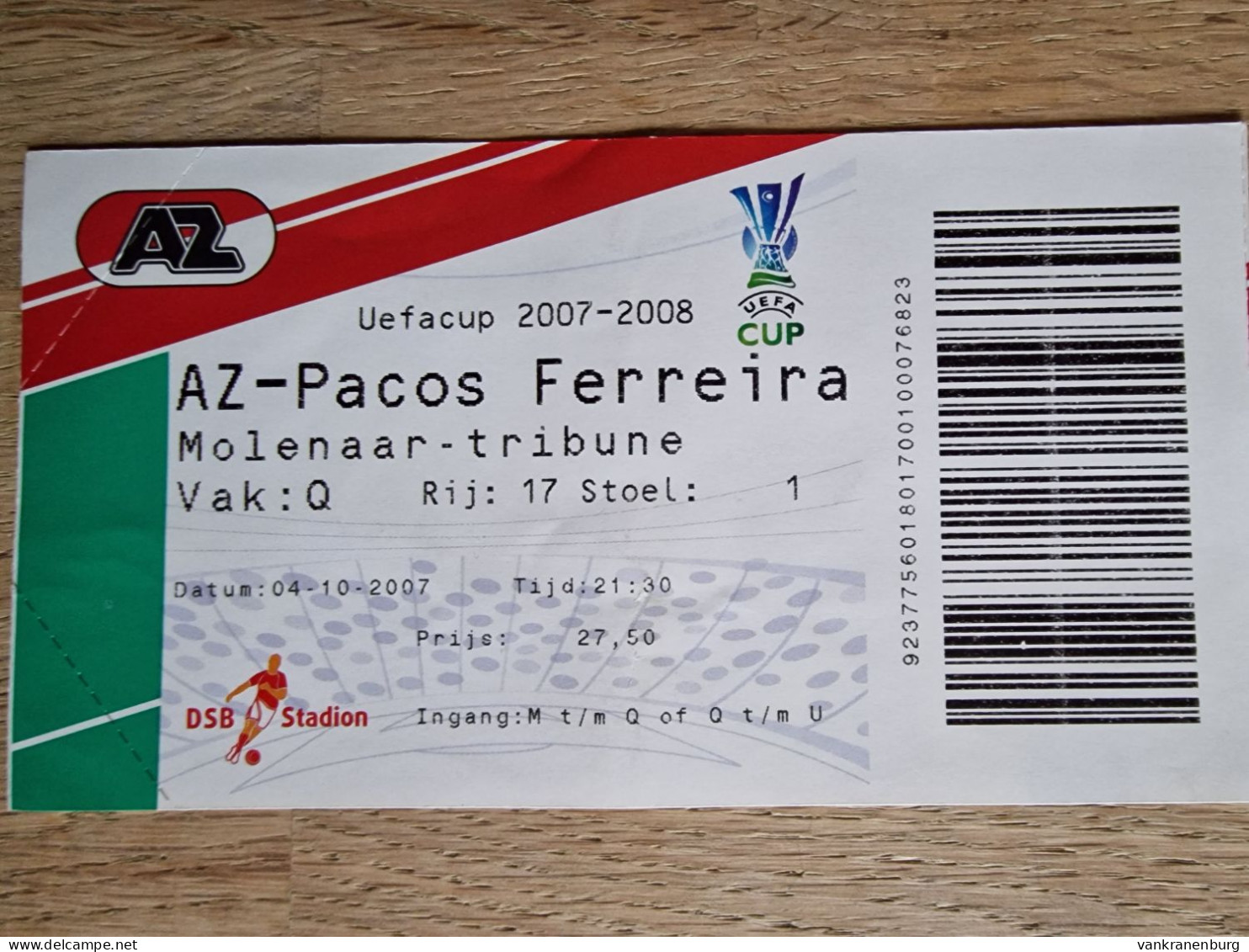 Ticket - AZ Alkmaar - Pacos Ferreira - 4.10.2007 - UEFA Cup - Football Soccer Fussball Calcio - Tickets D'entrée