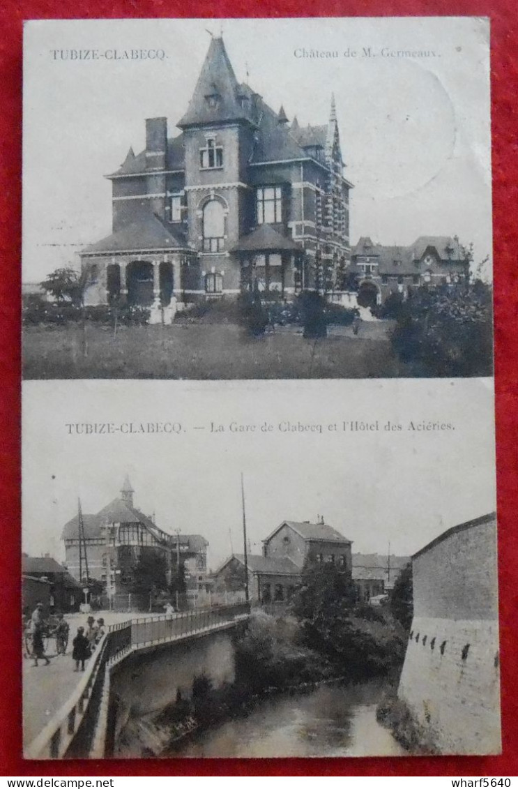 CPA 2 Vues Tubize-Clabecq. Château De M Germaux - Gare De Clabecq & Hôtel Des Aciéries - Tubize