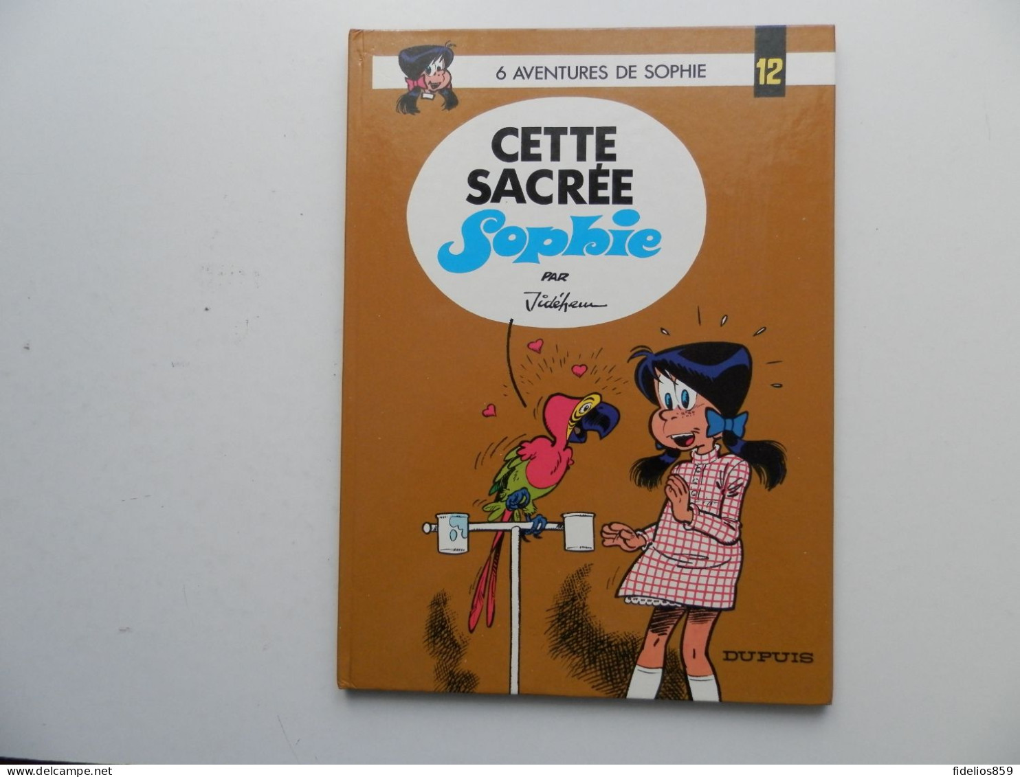 SOPHIE PAR JIDEHEM : TOME 12 CETTE SACREE SOPHIE EN EDITION ORIGINALE DE 1977 - Sophie