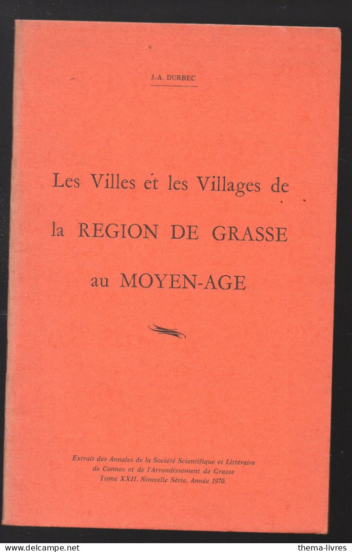 Les Villes Et Les Villages De La Région De Grasse (06) Au Moyen-age   Ed 1970  (PPP45991) - Côte D'Azur