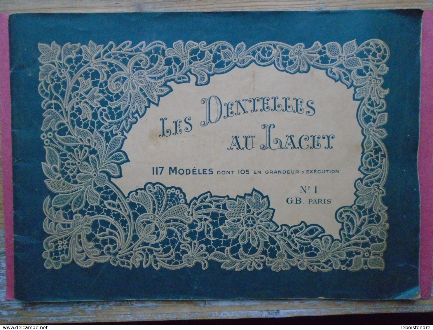 LES DENTELLES AU LACET N ° 1 117 MODELES DONT 105 EN GRANDEUR D EXECUTION G. B. PARIS - Fashion