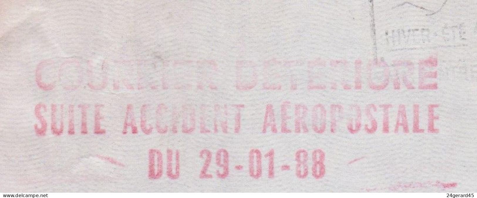 2 LETTRES FRANCE ACCIDENTEES SUITE ACCIDENT AEROPOSTALE DU 29/01/1988 AVEC GRIFFE 3 LIGNES  1° SANS MARQUE POUR LA 2ème - Cartas Accidentadas