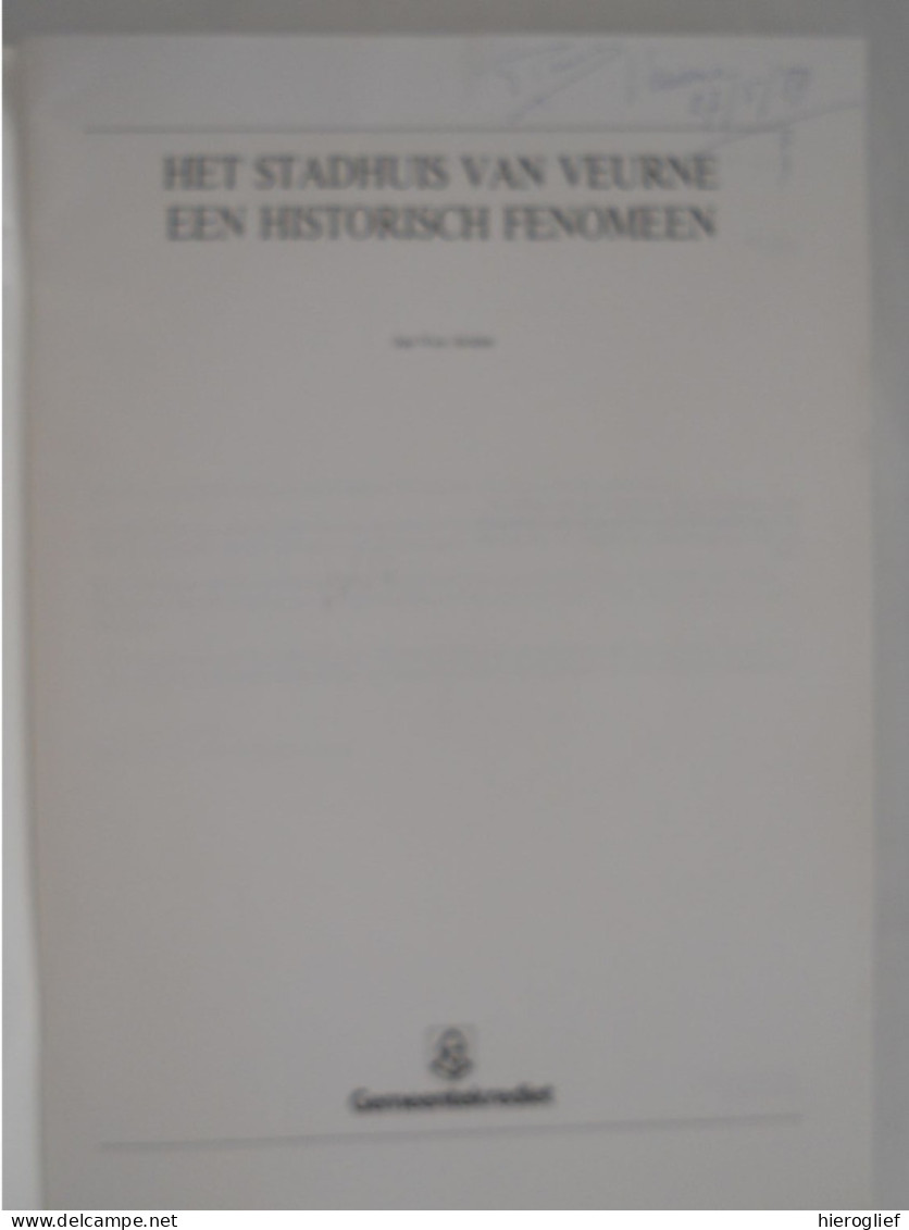 HET STADHUIS VAN VEURNE Een Historisch Fenomeen Door Jan Van Acker 1988 Grote Markt Westhoek Architectuur Kunst Pui - Geschiedenis