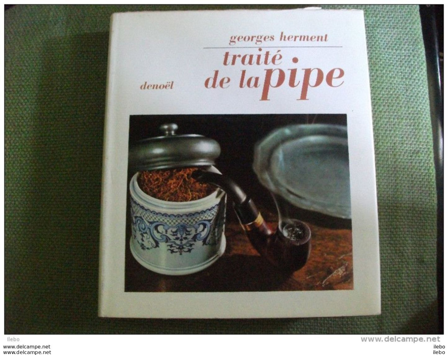 Traité De La Pipe Par Georges Herment Illustré 1965 Tabac Fumeur - Books