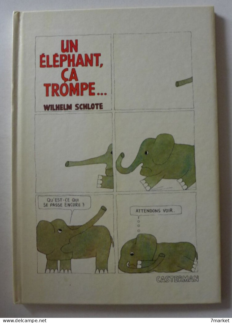 Wilhelm Schlote - Un éléphant, ça Trompe ...  /  éd. Casterman,  Année 1976 - Casterman